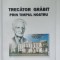 TRECATOR GRABIT PRIN TIMPUL NOSTRU de BUCUR CHIRIAC , EVOCARI DESPRE PROFESORUL N.S. SIMACHE , 1998