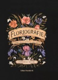 Floriografie. Limbajul secret al florilor. Ghid ilustrat - Jessica Roux - Paralela 45
