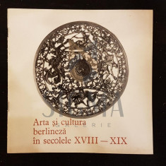 OFICIUL PENTRU ORGANIZAREA EXPOZITIILOR "ARTA SI CULTURA BERLINEZA IN SECOLELE XVIII-XIX", BUCURESTI, 1972