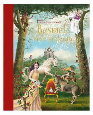 Basmele mele preferate - Hardcover - Fra&amp;Aring;&amp;pound;ii Grimm, Hans Christian Andersen, Wilhelrn Hauff - RAO foto