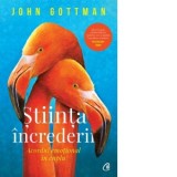 Stiinta increderii. Acordul emotional in cuplu - John Gottman, Andreea Vrabie