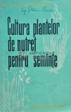 Cultura plantelor de nutret pentru seminte - 1963 - C. Barbulescu (E172)