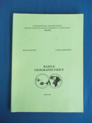 MIHAI IELENICZ - BAZELE GEOGRAFIEI FIZICE , CURS ID , UNIV. BUCURESTI , 2005 foto