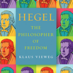 Hegel: The Philosopher of Freedom