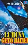 Cumpara ieftin Lumina Geto Daciei - 1993 - Pavel Corut (AL44)