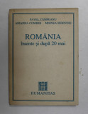 ROMANIA INAINTE SI DUPA 20 MAI de PAVEL CAMPEANU ...MIHNEA BERINDEI , 1991, Humanitas