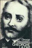 Carte Gheorghe Lazar - George Macovescu, Editura Albatros 1973, Biografie Memorii Jurnale, Coperta Cartonata