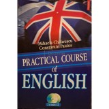 Mihaela Chilarescu - Practical course of english (contine CD) (Editia: 2006)