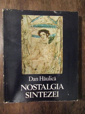 Nostalgia sintezei - Dan Hăulică foto