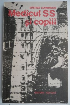 Medicul SS si copiii &amp;ndash; Gunther Schwarberg foto