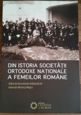 A. M. NEGRU - DIN ISTORIA SOCIETATII ORTODOXE NATIONALE A FEMEILOR ROMANE {2016} foto