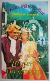 Triumful dragostei - Paul Feval-fiul - Carte Aventura Beletristica - Stare Buna/Foarte Buna