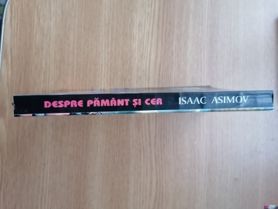 CE STIM SI CE NU STIM ANCA DESPRE PĂM&amp;Acirc;NT SI CER. Isaac ASIMOV . SF. foto