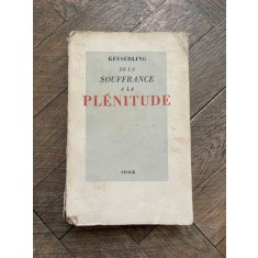 Comte Hermann de Keyserling De la Souffrance a la Plenitude (1938)