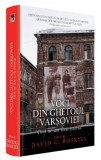 Voci din ghetoul Varsoviei. Cum ne-am scris istoria &ndash; David G. Roskies