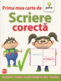 Prima mea carte de scriere corecta - Editura Gama