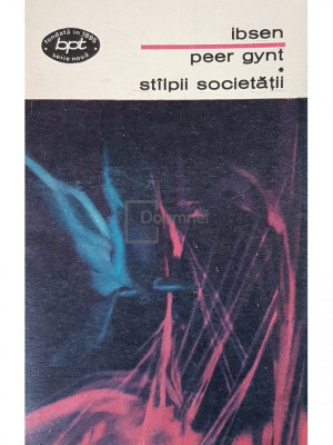 Ibsen - Peer Gynt. Stalpii societatii (editia 1971) foto