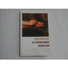 ORTODOXIA SI PROBLEMA BANILOR (saracia si bogatia / despre bogatia nedreapta / ce este iubirea de castig....)
