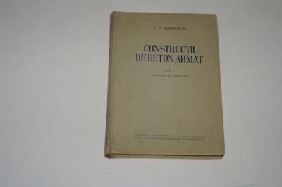 Constructii de beton armat - C. V. Sahnovschi - Vol. I foto