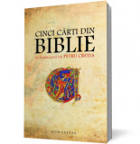 Cinci cărţi din Biblie &icirc;n traducerea lui Petru Creţia