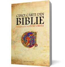 Cinci carti din Biblie in traducerea lui Petru Cretia - Humanitas