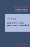 Raspunderea penala pentru malpraxis medical - Irina Kuglay