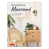Carte Decorative Macrame - Ghid Practic DIY cu 20 Proiecte, Tehnici Noduri Pentru Incepatori