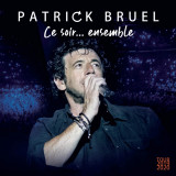 Ce Soir... Ensemble (CD+DVD) | Patrick Bruel
