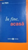 In fine, acasa. Note zilnice. Decembrie 1989 - Decembrie 1990 - Ion Ratiu
