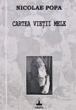 Cumpara ieftin Cartea vietii mele - 1996 - Nicolae Popa (AL48)