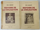 HISTOIRE DE LA CIVILISATION , TOMES I - II par WILL DURANT , 1937 * TEXT IN LIMBA FRANCEZA , * COPERTA PREZINTA MICI SEMNE DE UZURA