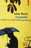 Constantin - Paperback brosat - Iulian Bocai - Polirom, 2019