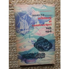 L BOTOSANEANU - INSECTE ARHITECTI SI CONSTRUCTORI SUB APA