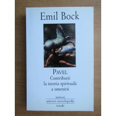 Emil Bock - Pavel. Contributii la istoria spirituala a omenirii (2008)