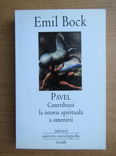 Emil Bock - Pavel. Contributii la istoria spirituala a omenirii (2008)