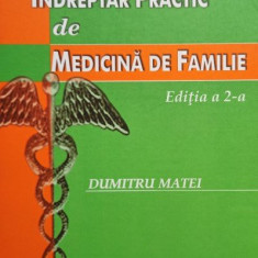 Dumitru Matei - Indreptar practic de medicina de familie, editia a 2-a (2009)