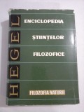 Filozofia Naturii - Georg Wilhelm Friedrich Hegel, Editura Academiei RPR 1971, 581 pagini