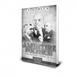 Amintiri politice. Volumul 3: A murit Bratianu otravit de rusi? - Ion Gheorghe Duca