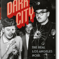 Dark City: The Real Los Angeles Noir