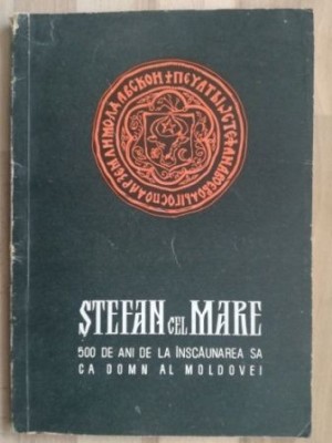 Stefan cel Mare 500 de ani de la inscaunarea sa ca domn al Molovei foto