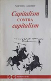 Capitalism Contra Capitalism - Michel Albert, Humanitas 1994, Societatea Civila, Carte Politica, 172 pagini