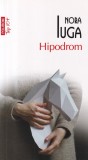 Nora Iuga - Hipodrom (2023) - Carte brosata, 443 pagini, limba romana