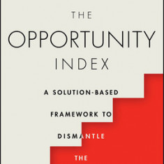 The Opportunity Index: A Solution-Based Framework to Dismantle the Racial Wealth Gap