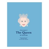 Pocket the Queen Wisdom (Us Edition) Inspirational Quotes and Wise Words from an Iconic Monarch