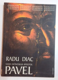 VIATA SFANTULUI APOSTOL PAVEL de RADU DIAC , 2002 * PREZINTA SUBLINIERI