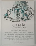 CASELE VIETILOR NOASTRE , PREFATA de IOANA PARVULESCU , 2014