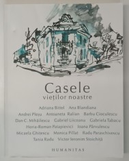 CASELE VIETILOR NOASTRE , PREFATA de IOANA PARVULESCU , 2014 foto