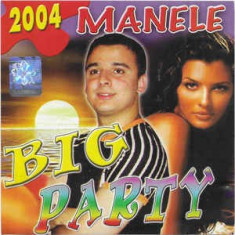 CD Manele Big Party 2004, original: Liviu Guta, ELGI, Adrian Minune foto