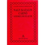 Nagy Katalin c&aacute;rnő szerelmi &eacute;lete - Lucien Hercegn&eacute; Murat