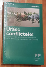 Urasc conflictele! de Lee Raffel Psihologia Practica foto